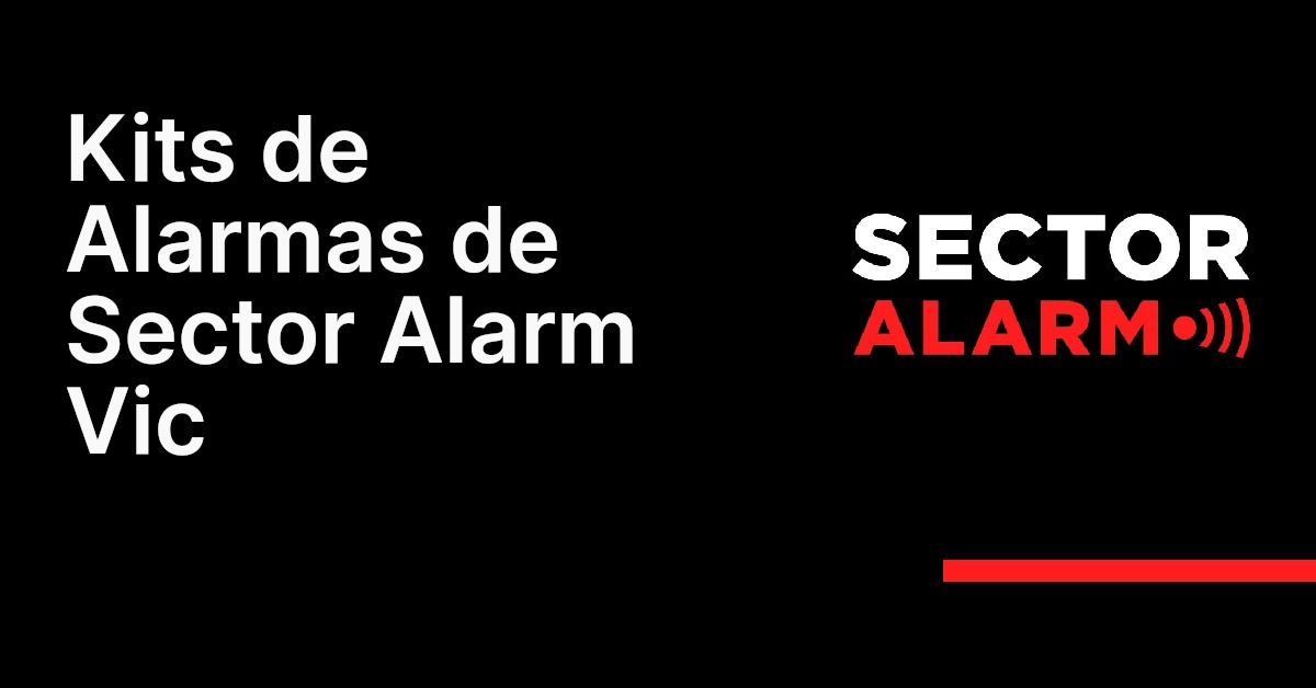 Kits de Alarmas de Sector Alarm Vic